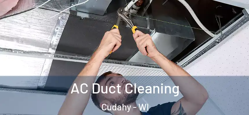  AC Duct Cleaning Cudahy - WI