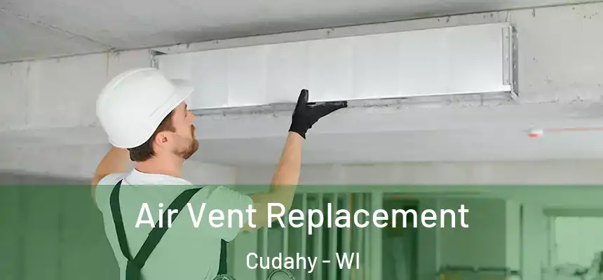  Air Vent Replacement Cudahy - WI