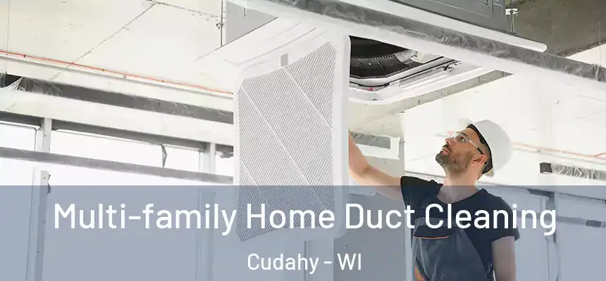  Multi-family Home Duct Cleaning Cudahy - WI